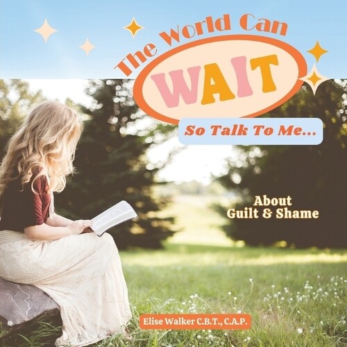 Elise A Walker The World Can Wait So Talk To Me (Tascabile) World Can Wait