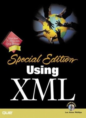 Using XML Special Edition (Special Edition Using),Lee Anne Phill