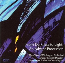 The Choir Of Wellington Cathedral*, Andrew Cantrill, James Taylor - From Darknes