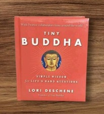 Tiny Buddha Hardcover Simple Wisdom for Lifes Questions Philosophy Deschene Lori Tiny Buddha Hardcover Simple Wisdom for Lifes Questions Philosophy Deschene Lori