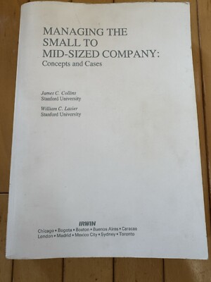 Managing The Small To Midsized Company: Concept and Cases James Collin s 