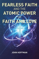 John Hoffman | Fearless Faith And The Atomic Power Of Faith And Love | Buch