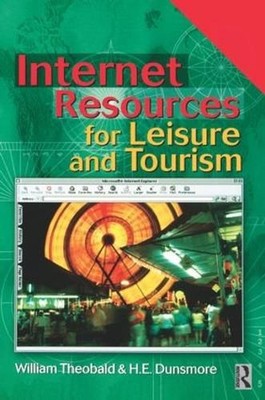 Internet Resources for Leisure and Tourism by William Theobald (English) Paperba