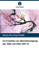 Shirley Mo Ching Yeung | Co-Creation Zur Beschleunigung Der SDG Mit Esg/ Iep/ I5