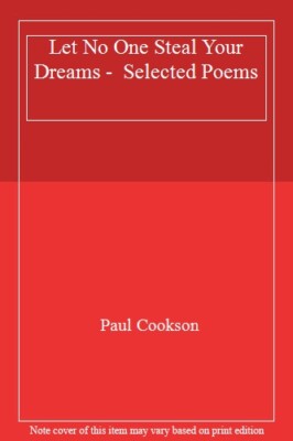 Let No One Steal Your Dreams - Selected Poems, Cookson 9781509883493 ...