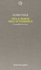 Vita e morte dell'automobile	 - Guido Viale (Bollati Boringhieri) [2007]