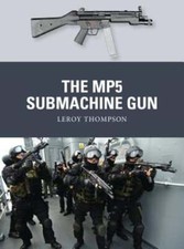 The Mp5 Submachine Gun by Leroy Thompson: New