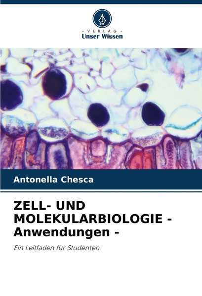 Antonella Chesca | ZELL- Und Molekularbiologie - Anwendungen - | Taschenbuch-image
