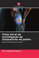 VisãO Geral Da InvestigaçãO Da Osteoartrite Do Joelho Shar Abdullah Alamri Buch