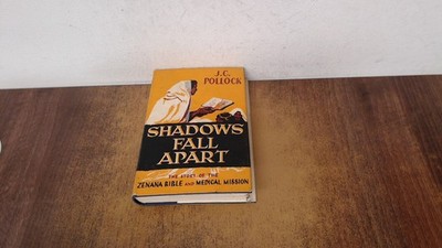 			Shadows Fall Apart, J.C Pollock, Hodder and Stoughton, 1958, Hard		