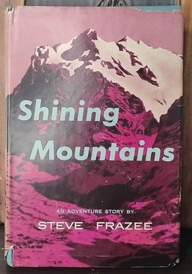 Shining Mountains Hardcover Book By Steve Frazee (1951)