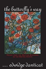 Butterfly's Way: Voices from the Haitian Dyaspora in the United States by Edwid