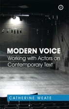 Modern Voice: Working with Actors on Contemporary Text, Weate, Catherine, Excell