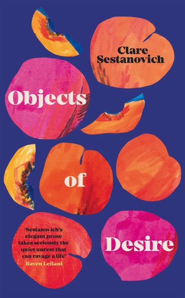 Objects Of Desire | Clare Sestanovich | Englisch | Buch | 224 S. | 2021-image