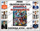 PANINI CALCIATORI 2025-2026 FIGURINE A SCELTA #206-#410  PRENDI 4 + 10 GRATIS