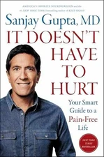 It Doesn't Have to Hurt: Your - Hardcover, by Gupta M.D. Sanjay - Very Good u