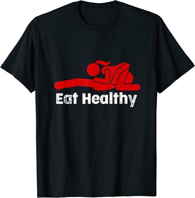 NEW LIMITED Funny eat healthy design valentine gifts idea premium T-Shirt S-4XL