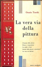 La vera via della pittura - Orazio Toschi