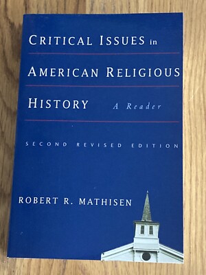 Critical Issues in American Religious History; A Reader. 2nd Edition. Paperback.