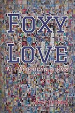 Foxy Love: All-American Poems by Matt Thomas Paperback Book