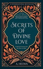 Secrets of Divine Love by M A. Helwa 2021