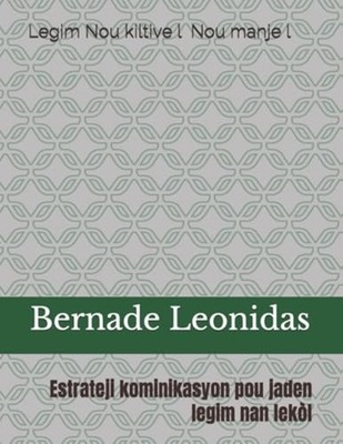 Legim Nou kiltive l ! Nou manje l !: Estrateji kominika - French Language Paperb