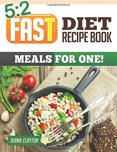 5: 2 Fast Diet Recipe Book: Meals for One!: Amazing Single Serving 5:2 Fast Diet - Picture 1 of 1