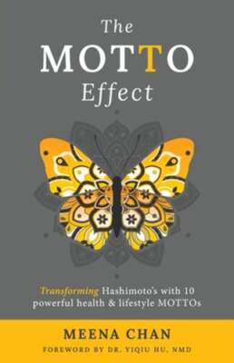 The MOTTO Effect: Transforming Hashimoto's with 10 powerful health & lifestyle