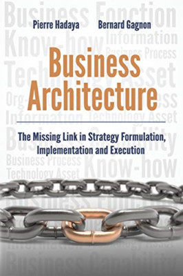 Business Architecture: The Missing Link in Strategy For - Paperback / softback N