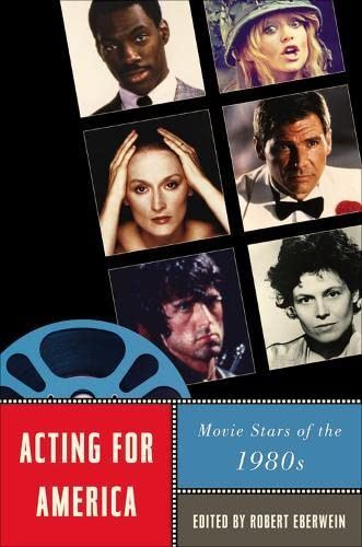 Acting for America: Movie Stars of the 1980s (Star Decades) (New)