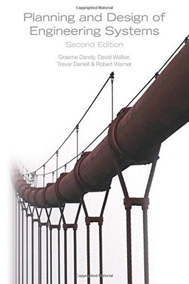 Planning and Design of Engineering Systems, Second... by Dandy, Graeme Paperback