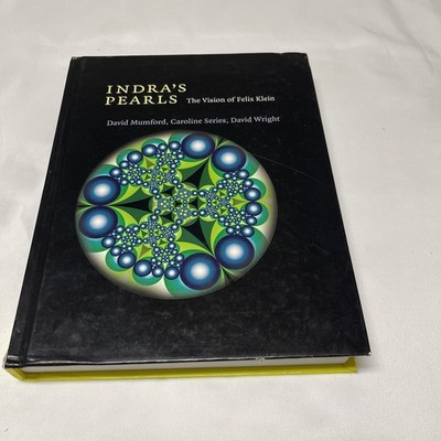 Indra's Pearls : The Vision of Felix Klein by Caroline Series, David Mumford and