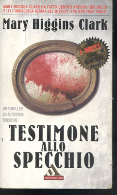 1999 TESTIMONE ALLO SPECCHIO - MARY HIGGINS CLARK