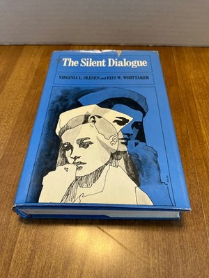 The Silent Dialogue: A Study in the Social Psychology of Professi