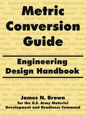 Metric Conversion Guide Engineering Design Handbook James N. Brown (u. a.) Buch