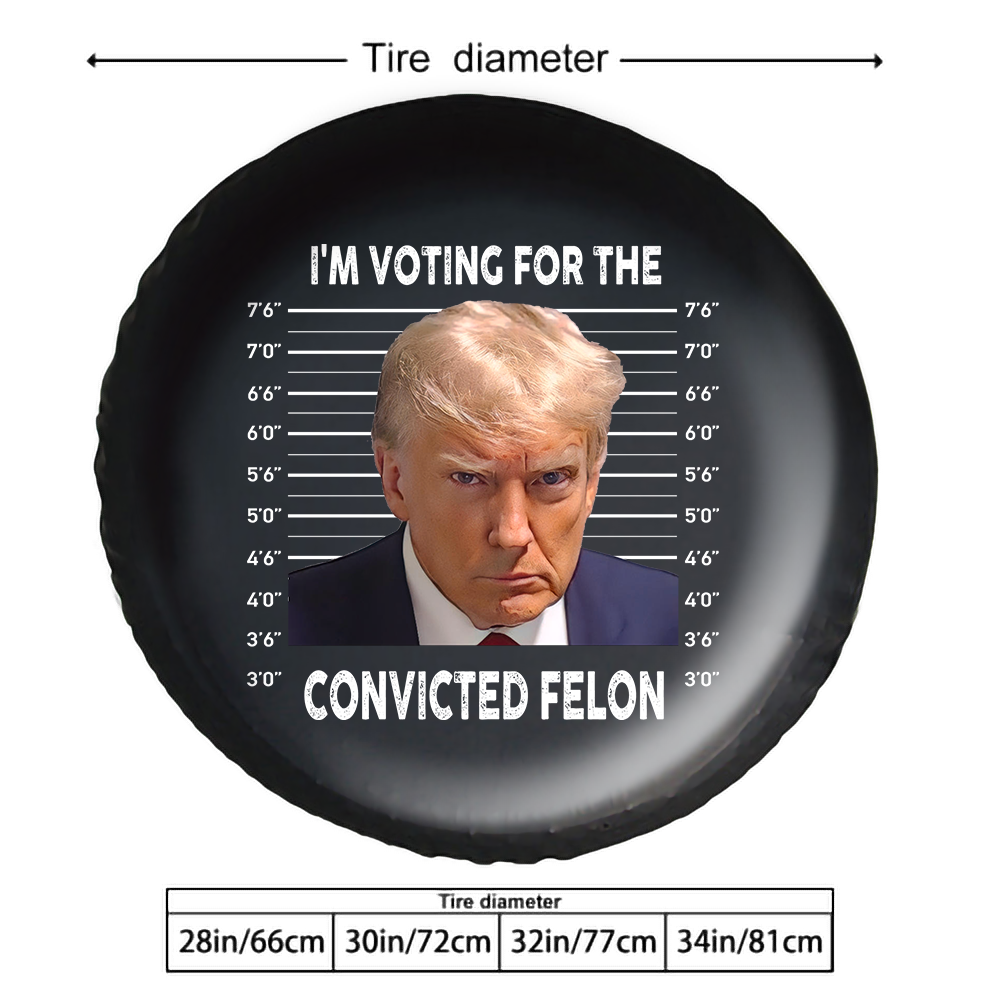 I'm Voting for The Convicted Felon Presidential Leather Spare Tire Cover