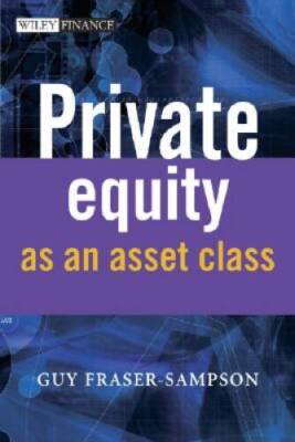 Private Equity as an Asset Class (The Wiley Finance Series) - VERY GOOD
