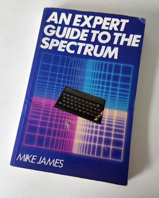 An Expert Guide To The Spectrum Mike James Vintage 1985 Computerbuch Taschenbuch