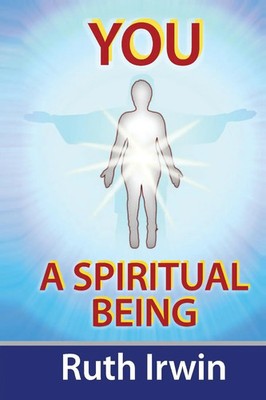 You a Spiritual Being Ruth Irwin Taschenbuch Kartoniert / Broschiert Englisch