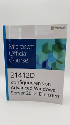 Microsoft Course 21412D Konfigurieren von Advanced Windows Server 2012 Diensten
