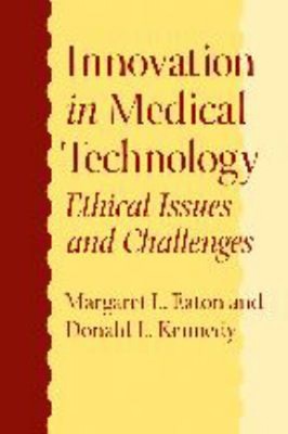Innovation in Medical Technology : Ethical Issues and Challenges