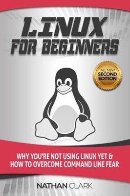 Linux for Beginners: Why You're Not U..., Clark, Nathan