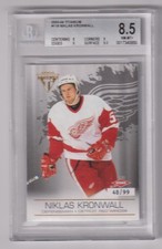 2003-04 Titanium Niklas Kronwall RC #48/99 BGS 8.5 (w/ 9.5)