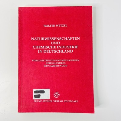 Naturwissenschaften und chemische Industrie in Deutschland Walter Wetzel 1991