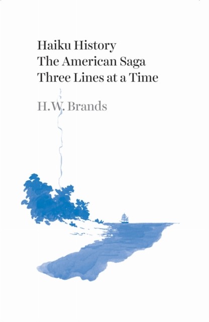 Haiku History by H.w. Brands HARDBACK 9781477320327