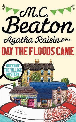 M.C. Beaton Agatha Raisin and the Day the Floods Came (Tascabile) Agatha Raisin