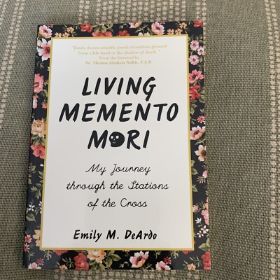 Living Memento Mori: My Journey Through the Stations of the Cross by Deardo: New