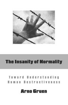 Arno, Gruen The Insanity of Normality (Paperback) (UK IMPORT)