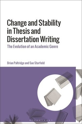 Change and Stability in Thesis and Dissertation Writing : The Evolution of an...