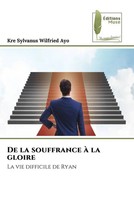 Kre Sylvanus Wilfried Ayo | De La Souffrance à La Gloire | Taschenbuch (2022)